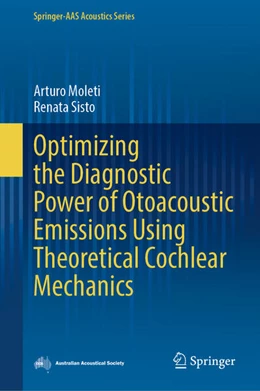 Abbildung von Moleti / Sisto | Optimizing the Diagnostic Power of Otoacoustic Emissions Using Theoretical Cochlear Mechanics | 1. Auflage | 2025 | beck-shop.de