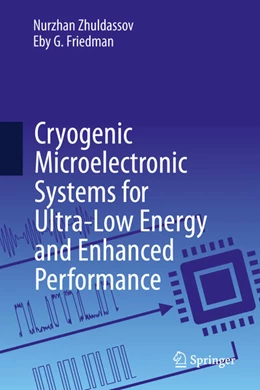 Abbildung von Zhuldassov / Friedman | Cryogenic Microelectronic Systems for Ultra-Low Energy and Enhanced Performance | 1. Auflage | 2025 | beck-shop.de