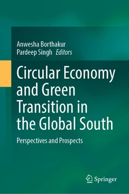Abbildung von Borthakur / Singh | Circular Economy and Green Transition in the Global South | 1. Auflage | 2025 | beck-shop.de