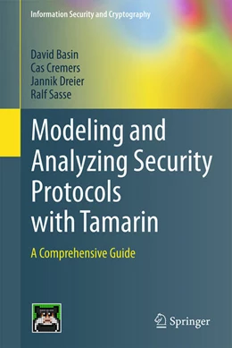 Abbildung von Basin / Cremers | Modeling and Analyzing Security Protocols with Tamarin | 1. Auflage | 2025 | beck-shop.de