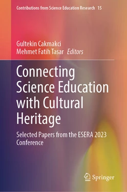 Abbildung von Cakmakci / Tasar | Connecting Science Education with Cultural Heritage | 1. Auflage | 2025 | beck-shop.de