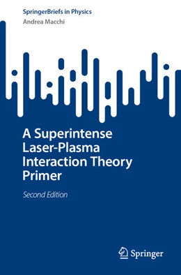 Abbildung von Macchi | A Superintense Laser-Plasma Interaction Theory Primer | 2. Auflage | 2025 | beck-shop.de