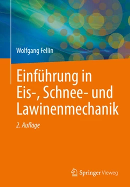 Abbildung von Fellin | Einführung in Eis-, Schnee- und Lawinenmechanik | 2. Auflage | 2025 | beck-shop.de