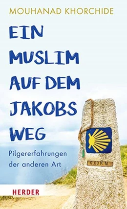 Abbildung von Khorchide | Ein Muslim auf dem Jakobsweg | 1. Auflage | 2024 | beck-shop.de