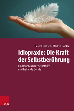 Abbildung von Cubasch / Böckle | Idiopraxie: Die Kraft der Selbstberührung | 1. Auflage | 2025 | beck-shop.de