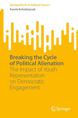 Abbildung von Kolodziejczyk | Breaking the Cycle of Political Alienation | 1. Auflage | 2025 | beck-shop.de