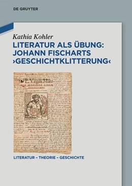 Abbildung von Kohler | Literatur als Übung: Johann Fischarts 'Geschichtklitterung' | 1. Auflage | 2025 | beck-shop.de