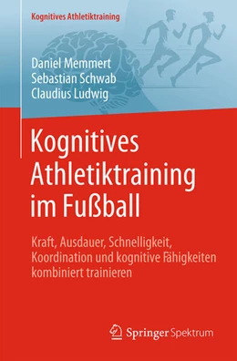Abbildung von Memmert / Schwab | Kognitives Athletiktraining im Fußball | 1. Auflage | 2025 | beck-shop.de