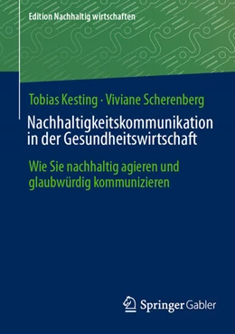 Abbildung von Kesting / Scherenberg | Nachhaltigkeitskommunikation in der Gesundheitswirtschaft | 1. Auflage | 2025 | beck-shop.de