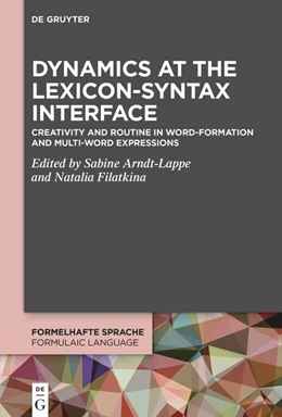 Abbildung von Arndt-Lappe / Filatkina | Dynamics at the Lexicon-Syntax Interface | 1. Auflage | 2025 | 6 | beck-shop.de