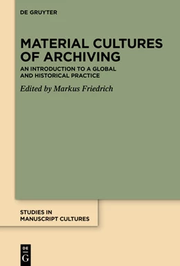Abbildung von Friedrich | Material Cultures of Archiving | 1. Auflage | 2025 | 47 | beck-shop.de