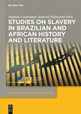 Abbildung von Conermann / Hofmeister-Pich | Studies on Slavery in Brazilian and African History and Literature | 1. Auflage | 2025 | 21 | beck-shop.de