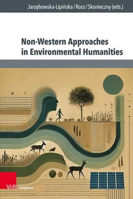 Abbildung von Jarzebowska / Ross | Non-Western Approaches in Environmental Humanities | 1. Auflage | 2025 | beck-shop.de