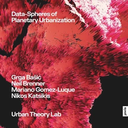 Abbildung von Bašic / Brenner | Data-Spheres of Planetary Urbanization | 1. Auflage | 2025 | beck-shop.de