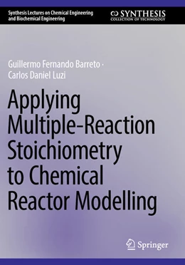 Abbildung von Barreto / Luzi | Applying Multiple-Reaction Stoichiometry to Chemical Reactor Modelling | 1. Auflage | 2025 | beck-shop.de