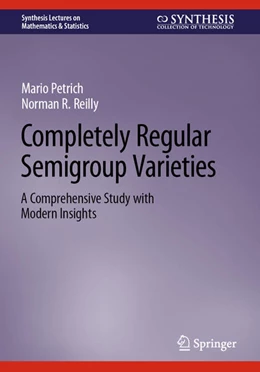 Abbildung von Petrich / Reilly | Completely Regular Semigroup Varieties | 1. Auflage | 2025 | beck-shop.de