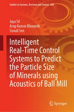 Abbildung von Sil / Bhaumik | Intelligent Real-Time Control Systems to Predict the Particle Size of Minerals Using Acoustics of Ball Mill | 1. Auflage | 2025 | beck-shop.de
