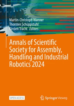 Abbildung von Wanner / Schüppstuhl | Annals of Scientific Society for Assembly, Handling and Industrial Robotics 2024 | 1. Auflage | 2026 | beck-shop.de