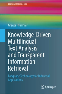 Abbildung von Thurmair | Knowledge-Driven Multilingual Text Analysis and Transparent Information Retrieval | 1. Auflage | 2025 | beck-shop.de