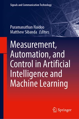 Abbildung von Naidoo / Sibanda | Measurement, Automation, and Control in Artificial Intelligence and Machine Learning | 1. Auflage | 2025 | beck-shop.de