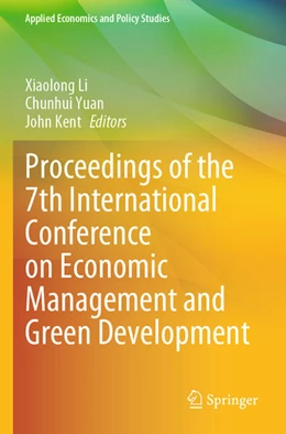 Abbildung von Li / Yuan | Proceedings of the 7th International Conference on Economic Management and Green Development | 1. Auflage | 2025 | beck-shop.de