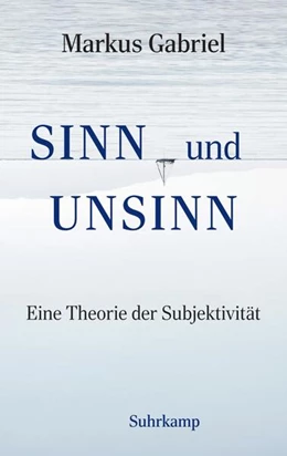 Abbildung von Gabriel | Sinn und Unsinn - Eine Theorie der Subjektivität (Sinnfeldtheorie 3) | 1. Auflage | 2026 | beck-shop.de