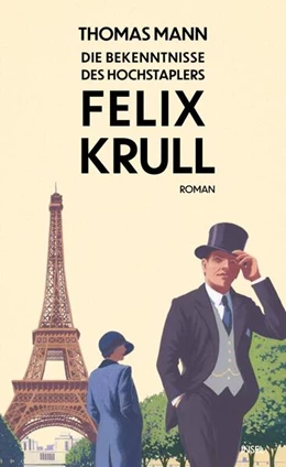 Abbildung von Mann | Bekenntnisse des Hochstaplers Felix Krull | 1. Auflage | 2026 | beck-shop.de