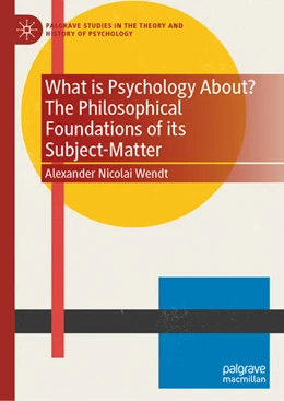 Abbildung von Wendt | What is Psychology About? The Philosophical Foundations of its Subject-Matter | 1. Auflage | 2025 | beck-shop.de