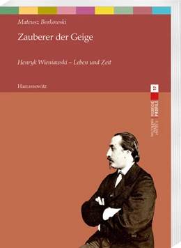 Abbildung von Borkowski | Zauberer der Geige. Henryk Wieniawski - Leben und Zeit | 1. Auflage | 2025 | beck-shop.de