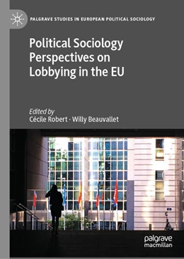 Abbildung von Robert / Beauvallet | Political Sociology Perspectives on Lobbying in the EU | 1. Auflage | 2025 | beck-shop.de