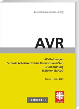 Abbildung von Deutscher Caritasverband e. V. | Richtlinien für Arbeitsverträge in den Einrichtungen des Deutschen Caritasverbandes (AVR) | 1. Auflage | 2025 | beck-shop.de