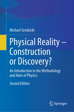 Abbildung von Grodzicki | Physical Reality - Construction or Discovery? | 2. Auflage | 2025 | beck-shop.de