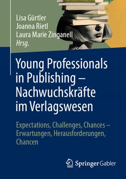 Abbildung von Gürtler / Rietl | Young Professionals in Publishing - Nachwuchskräfte im Verlagswesen | 1. Auflage | 2025 | beck-shop.de