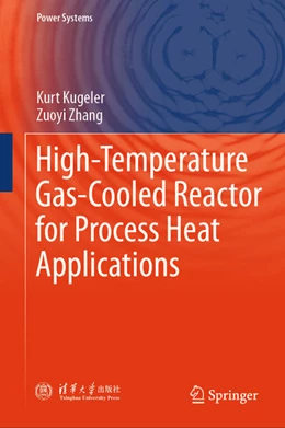 Abbildung von Kugeler / Zhang | High-Temperature Gas-Cooled Reactor for Process Heat Applications | 1. Auflage | 2025 | beck-shop.de