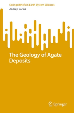 Abbildung von Zarins | The Geology of Agate Deposits | 1. Auflage | 2025 | beck-shop.de