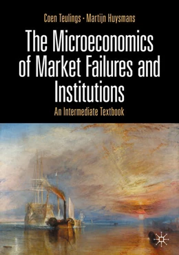 Abbildung von Teulings / Huysmans | The Microeconomics of Market Failures and Institutions | 1. Auflage | 2025 | beck-shop.de