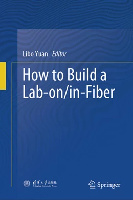 Abbildung von Yuan | How to Build a Lab-on/in-Fiber | 1. Auflage | 2025 | beck-shop.de