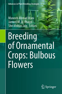 Abbildung von Wani / Al-Khayri | Breeding of Ornamental Crops: Bulbous Flowers | 1. Auflage | 2025 | beck-shop.de