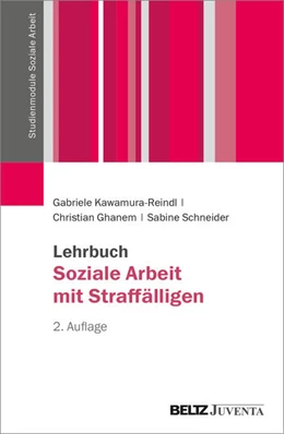 Abbildung von Kawamura-Reindl / Ghanem | Lehrbuch Soziale Arbeit mit Straffälligen | 2. Auflage | 2025 | beck-shop.de