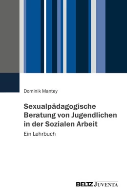 Abbildung von Mantey | Sexualpädagogische Beratung von Jugendlichen in der Sozialen Arbeit | 1. Auflage | 2026 | beck-shop.de