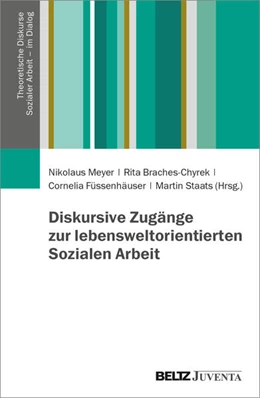 Abbildung von Meyer / Braches-Chyrek | Diskursive Zugänge zur lebensweltorientierten Sozialen Arbeit | 1. Auflage | 2026 | beck-shop.de