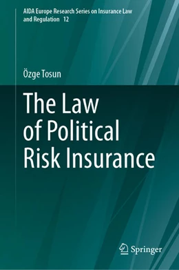 Abbildung von Tosun | The Law of Political Risk Insurance | 1. Auflage | 2025 | beck-shop.de