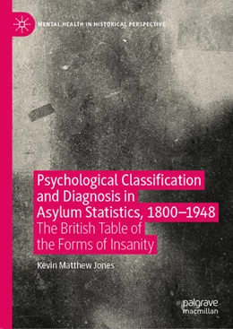 Abbildung von Jones | Psychological Classification and Diagnosis in Asylum Statistics, 1800 - 1948 | 1. Auflage | 2025 | beck-shop.de