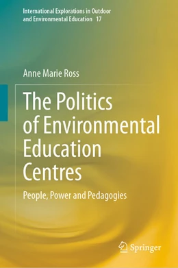 Abbildung von Ross | The Politics of Environmental Education Centres | 1. Auflage | 2025 | beck-shop.de