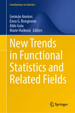 Abbildung von Aneiros / Bongiorno | New Trends in Functional Statistics and Related Fields | 1. Auflage | 2025 | beck-shop.de