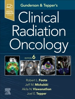 Abbildung von Foote / Michalski | Gunderson and Tepper's Clinical Radiation Oncology | 6. Auflage | 2026 | beck-shop.de