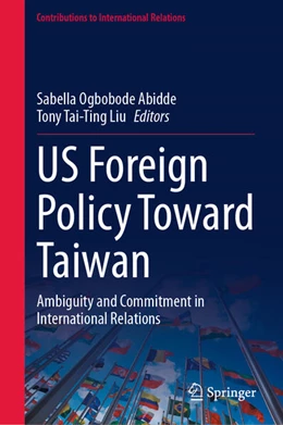 Abbildung von Abidde / Liu | US Foreign Policy Toward Taiwan | 1. Auflage | 2025 | beck-shop.de