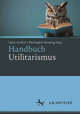 Abbildung von Andric / Gesang | Handbuch Utilitarismus | 1. Auflage | 2025 | beck-shop.de
