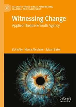 Abbildung von Abraham / Baker | Witnessing Change: Applied Theatre and Youth Agency | 1. Auflage | 2025 | beck-shop.de