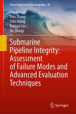 Abbildung von Zhang / Wang | Submarine Pipeline Integrity: Assessment of Failure Modes and Advanced Evaluation Techniques | 1. Auflage | 2025 | beck-shop.de
